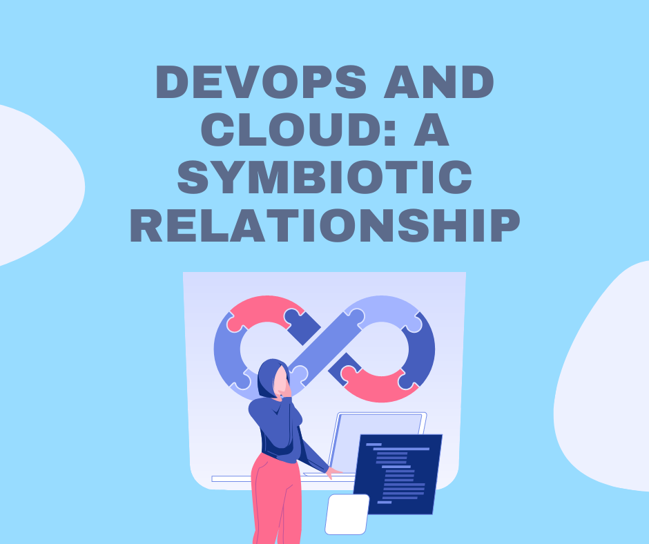 DevOps and Cloud: A Symbiotic Relationship