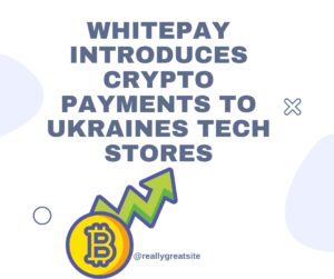 whitepay introduces crypto payments to ukraines tech stores